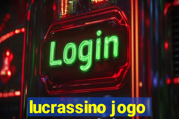 lucrassino jogo